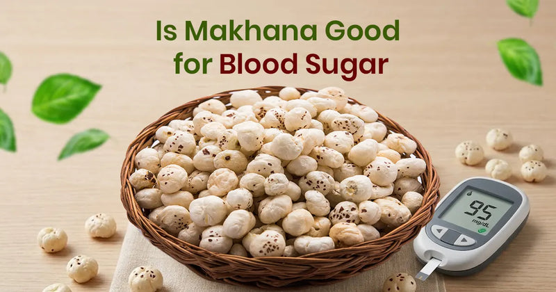 Is Makhana Good for Blood Sugar? The Honest Answer